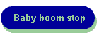 Baby boom stop