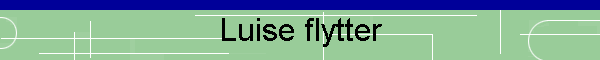 Luise flytter