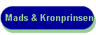 Mads & Kronprinsen