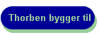 Thorben bygger til